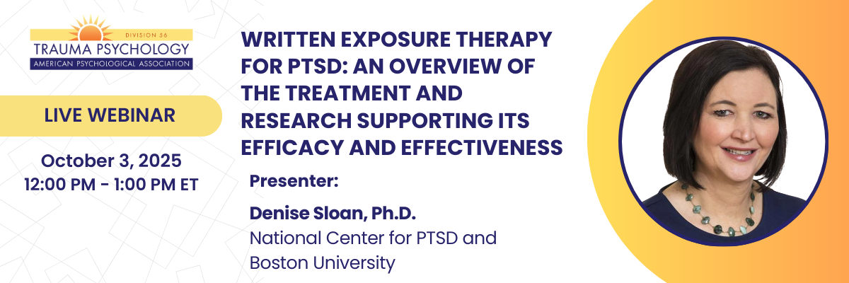 Webinar on October 3rd, 2025: Written Exposure Therapy for PTSD with Denise Sloan, PHD